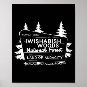 Now Entering I Wishabish Woods National Forest Lan Poster