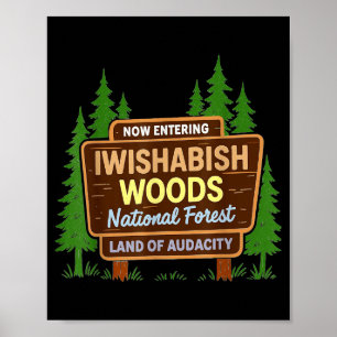 Now Entering I Wishabish Woods National Forest Lan Poster