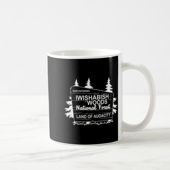 Now Entering Iwishabish Woods National Forest  Coffee Mug (Right)