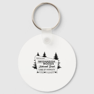 Now Entering Iwishabish Woods National Forest Land Key Ring