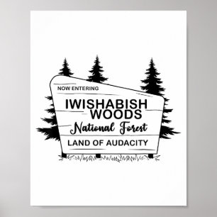 Now Entering Iwishabish Woods National Forest Land Poster