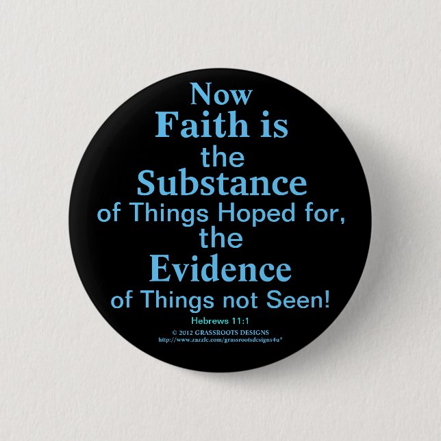 Now Faith Is Substance, Things Hoped for, Evidence 6 Cm Round Badge (Front)