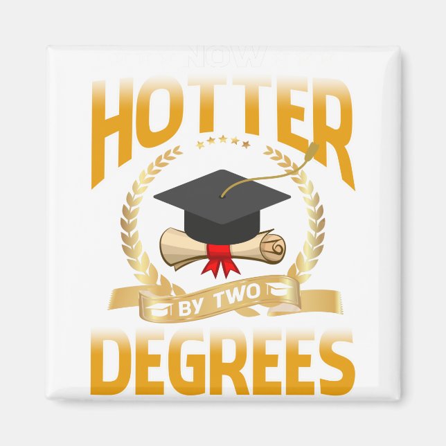 Now Hotter By Two Degrees Bachelor Master Doctor Magnet (Front)