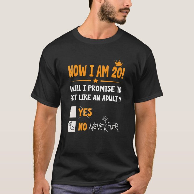 Now I Am 20 Years Old 20th Adult  Birthday Men & W T-Shirt (Front)