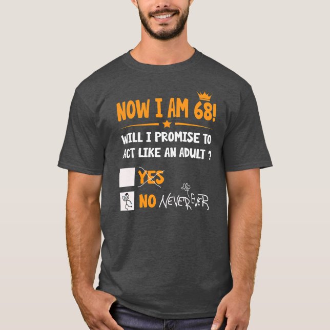 Now i am 68 years old 68th adult funny Birthday T-Shirt (Front)