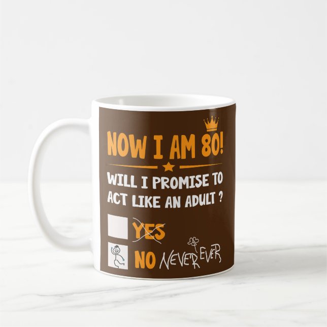 Now i am 80 years old 80th adult funny Birthday Coffee Mug (Left)