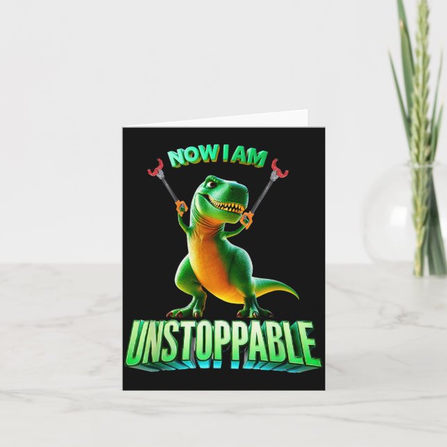 Now I Am Unstoppable Funny T-rex Tyrannosaurus Din Card (Front)