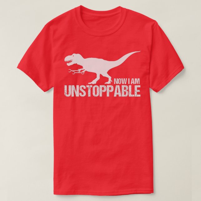 Now I Am Unstoppable Funny TRex Claw Grabbers Dino T-Shirt (Design Front)