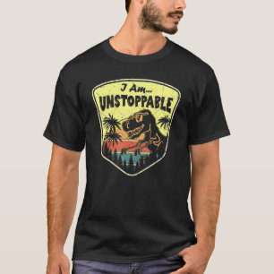 Now I Am Unstoppable Rex Dinosaur Rex Cute Vintag T-Shirt