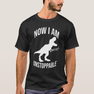 Now I Am Unstoppable T Rex Dinosaur Grabber Claws T-Shirt