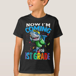 Now I'm Coming For 1st Grade Shark Back To School T-Shirt
