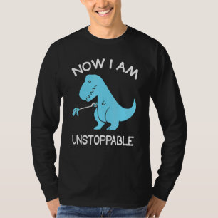Now I'm Unstoppable T Rex Dinosaur T-Shirt