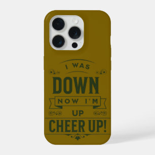 NOW I'M UP CHEER UP IPHONE 15 PRO CASE