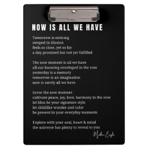 Now is all we have Be Present poem poster Clipboard