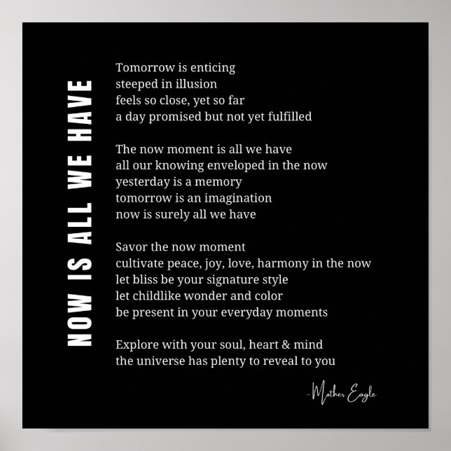 Now is all we have Be Present poem poster wall art (Front)