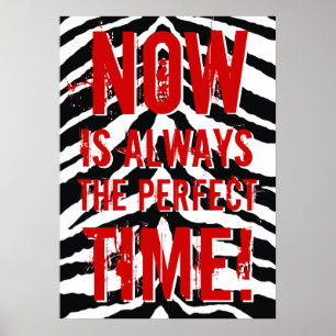 Now is always the perfect time, Motivational Poster