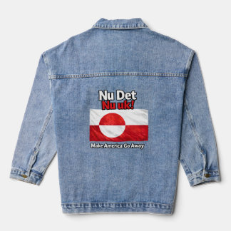 Now is now UK! Make America Go Away Greenland flag Denim Jacket