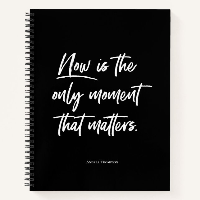 Now is the only moment that matters Custom Notebook (Front)