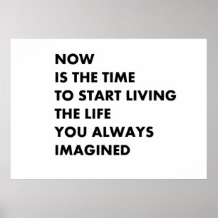 Now is the time to live poster