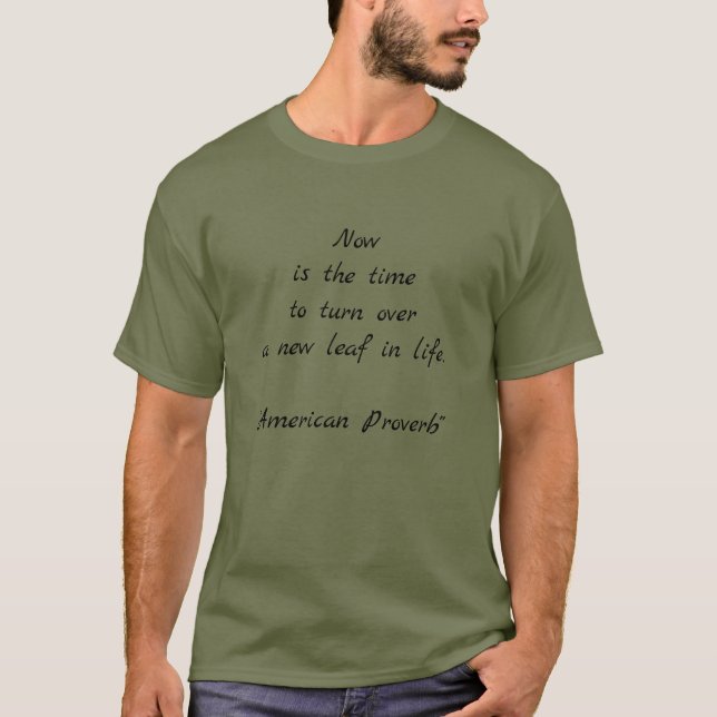 Now is the time to turn over a new leaf in life, T-Shirt (Front)