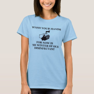 Now Is The Winter Of Our Disinfectant T-Shirt