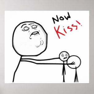 Now Kiss Rage Face Comic Meme Poster