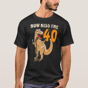 NOW KISS THE 40 Dino Forty 40th Birthday Premium T-Shirt