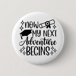 Now My Next Adventure Begins Graduation 6 Cm Round Badge