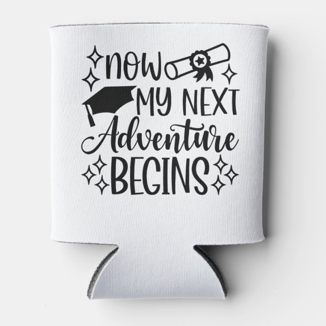 Now My Next Adventure Begins Graduation  Can Cooler (Front)