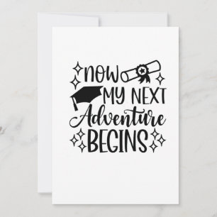 Now My Next Adventure Begins Graduation Invitation