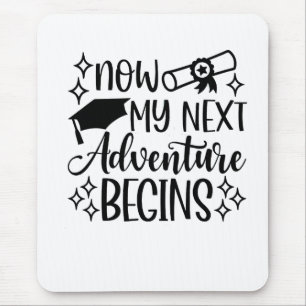 Now My Next Adventure Begins Graduation Mouse Mat