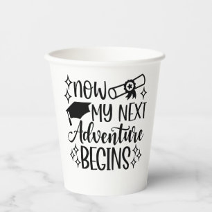 Now My Next Adventure Begins Graduation Paper Cups