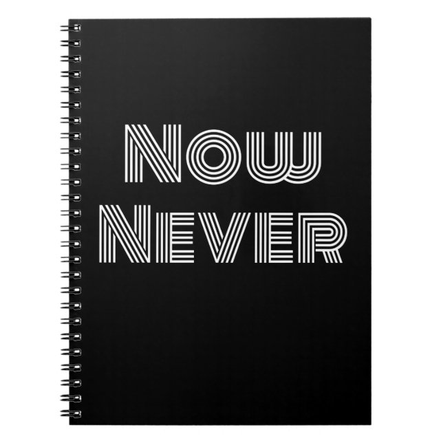 Now Never Notebook (Front)