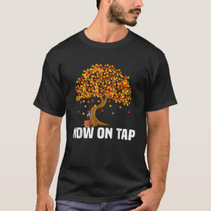 Now On Tap Funny Maple Syrup Maker T Shirt