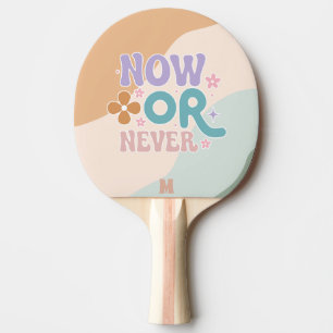 Now Or Never Inspirational Quote Monogrammed Ping Pong Paddle