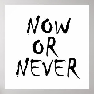 Now or never poster
