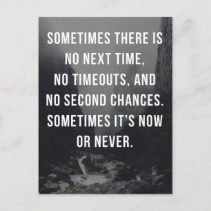 Now Or Never Quote Postcard