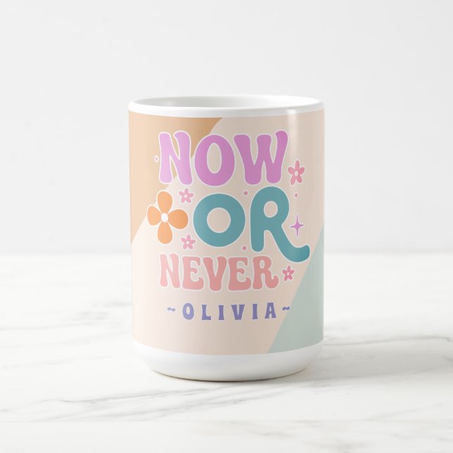 Now or Never – Retro Inspirational Quote Coffee Mug (Center)