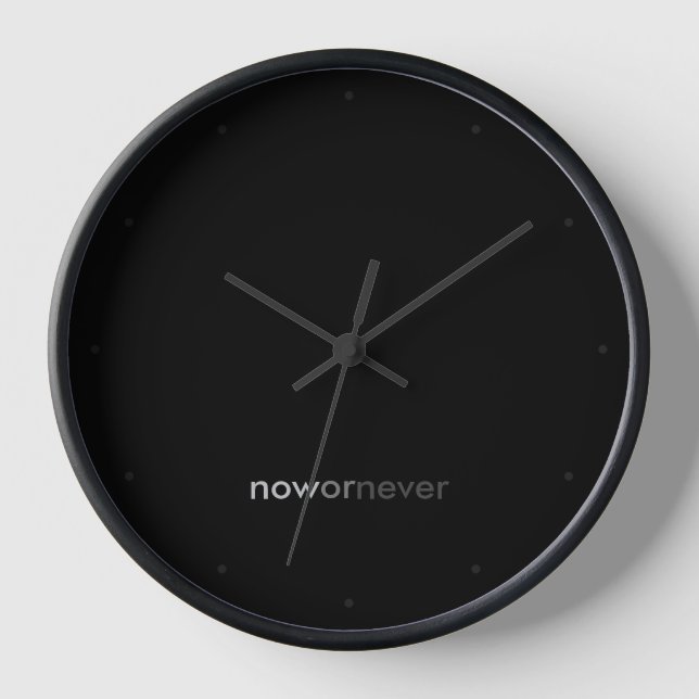 Now or Never Vanishing Quote for Procrastinators Clock (Front)
