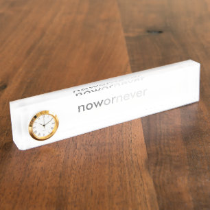 Now or Never Vanishing Quote for Procrastinators Nameplate