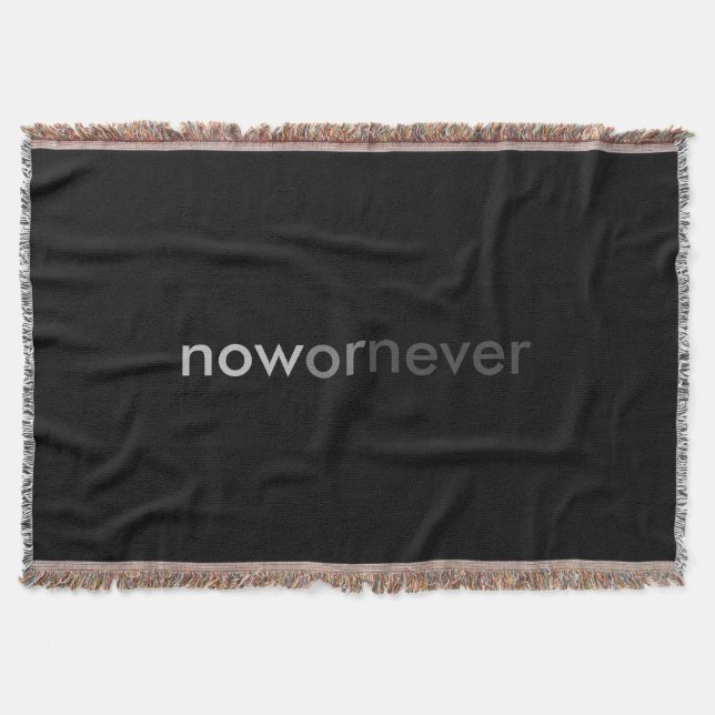 Now or Never Vanishing Quote for Procrastinators Throw Blanket (Front)