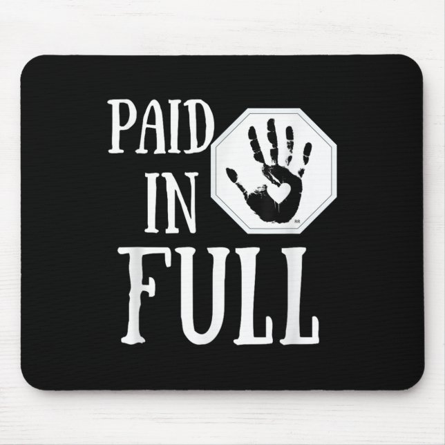 Now! Paid In Full _ Christian Statement Uni  Mouse Mat (Front)