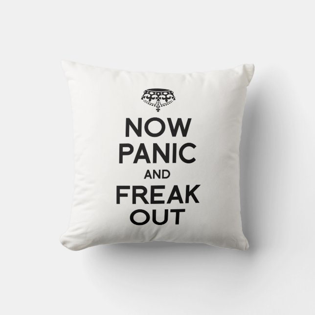 NOW PANIC AND FREAK OUT CUSHION (Front)