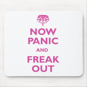 Now Panic And Freak Out Mouse Mat