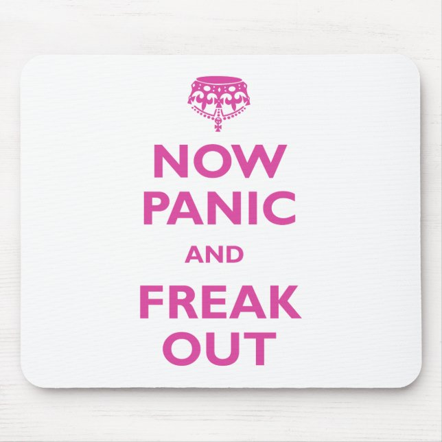 Now Panic And Freak Out Mouse Mat (Front)