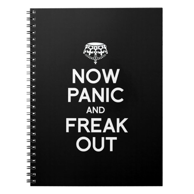 NOW PANIC AND FREAK OUT NOTEBOOK (Front)