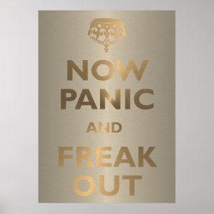 Now Panic And Freak Out Poster