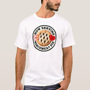 Now Serving Mincemeat Pie T-Shirt