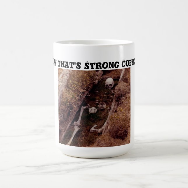 Now Thats' Strong Coffee! Skeleton Grave Photo Coffee Mug (Center)