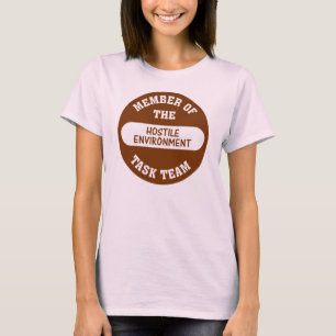 Now that's what I call a hostile work environment T-Shirt